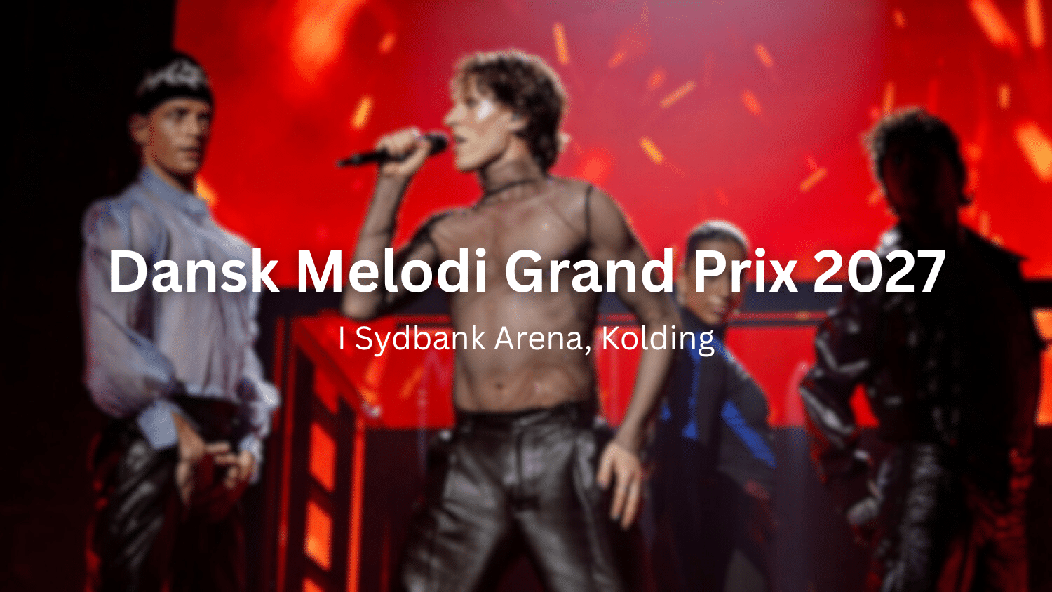 Dansk Melodi Grand Prix i Sydbank Arena 2027